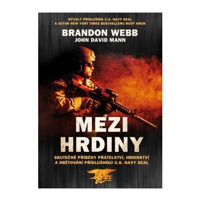Mezi hrdiny: Skutečné příběhy přátelství, hrdinství... - Brandon Webb
