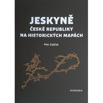 Jeskyně České republiky na historických mapách