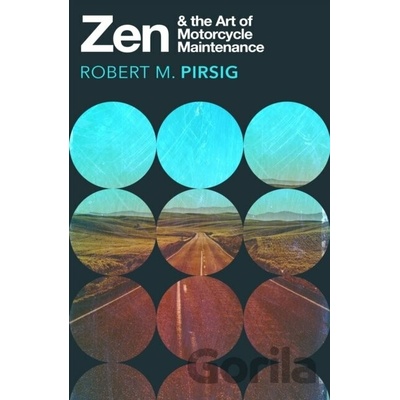 Zen and the Art of Motorcycle Maintenance : An Inquiry into Values - Robert M. Pi