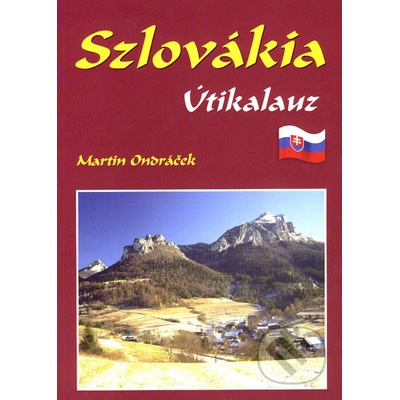 Szlovákia - Útikalauz - Martin Ondráček