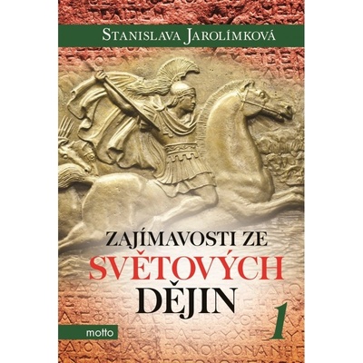 Zajímavosti ze světových dějin 1 - Jarolímková Stanislava