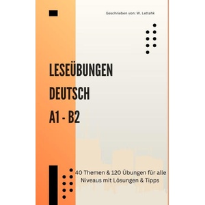 Deutsche Leseübungen A1-B2 | W. Lettahk (2025)