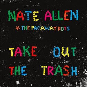 Nate Allen & The Pac-Away Dots - Take Out The Trash (LP) (0738964887633)