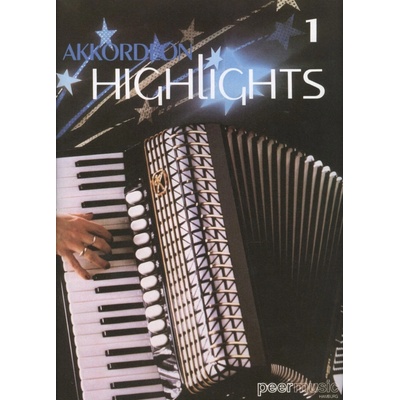 Akkordeon Highlights 1 10 známých melodií pro jeden nebo dva akordeony – Zboží Dáma