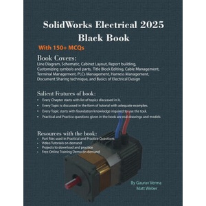 SolidWorks Electrical 2025 Black Book | Matt Weber (ISBN: 9781774591543)