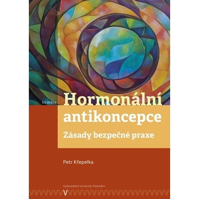 Hormonální antikoncepce: zásady bezpečné praxe