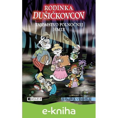 Rodinka Dušičkovcov alebo Tajomstvo polnočnej hmly - Sandra Vebrová