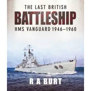 Last British Battleship | R. A. Burt (ISBN: 9781526752260)