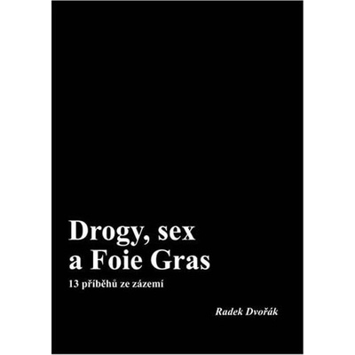 Drogy, sex a Foie Gras
