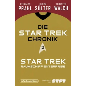 Die Star-Trek-Chronik - Teil 2: Star Trek: Raumschiff Enterprise | Reinhard Prahl, Thorsten Walch (ISBN: 9783959362818)