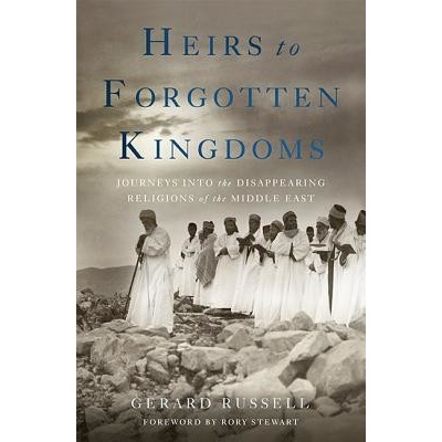 Heirs to Forgotten Kingdoms: Journeys Into the Disappearing Religions of the Middle East Russell GerardPaperback – Zbozi.Blesk.cz