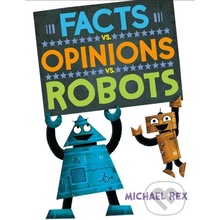 Facts vs. Opinions vs. Robots - Michael Rex