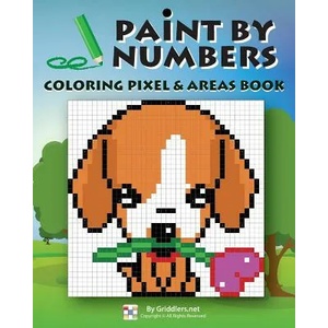 Paint by Numbers: Coloring Pixel & Areas Book | Griddlers Team, Elad Maor, Rastislav Rehak (ISBN: 9789657679265)