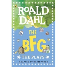 The BFG: The Plays Dahl Plays for Children ... Roald Dahl