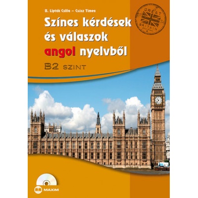 Színes kérdések és válaszok angol nyelvből B2 szint, CD-melléklettel (Csősz Tímea; dr. Bálintné Lipták Csilla)(Brožovaná)