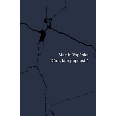 Dům, který opouštíš - Vopěnka Martin