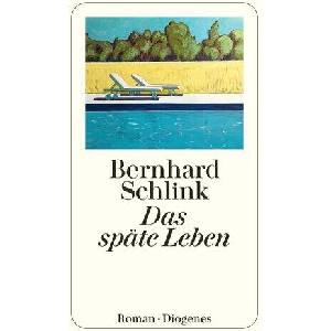 Das späte Leben | Bernhard Schlink (ISBN: 9783257248081)