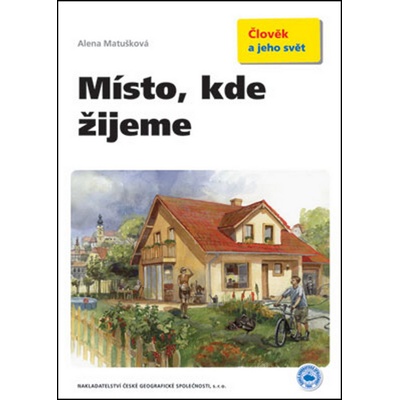 Místo, kde žijeme - Alena Matušková