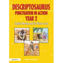 Descriptosaurus Punctuation in Action Year 2: Captain Moody and His Pirate Crew Bushnell Adam