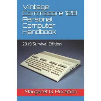Image 1 of Vintage Commodore 128 Personal Computer Handbook: 2019 Survival Edition | Margaret Gorts Morabito