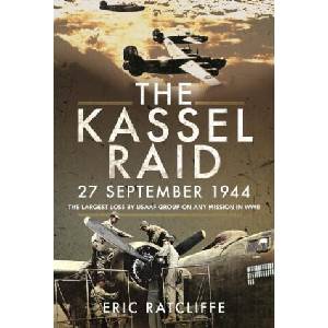 Kassel Raid, 27 September 1944 | Ratcliffe, Eric (ISBN: 9781526798268)