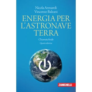 Energia per l'astronave Terra. Chiamata finale | Nicola Armaroli, Vincenzo Balzani (2024)