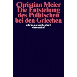 Die Entstehung des Politischen bei den Griechen | Christian Meier (2000)