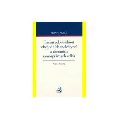 Trestní odpovědnost obchodních společností a územních samosprávných celků