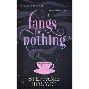 Fangs for Nothing | Steffanie Holmes (ISBN: 9781761635700)