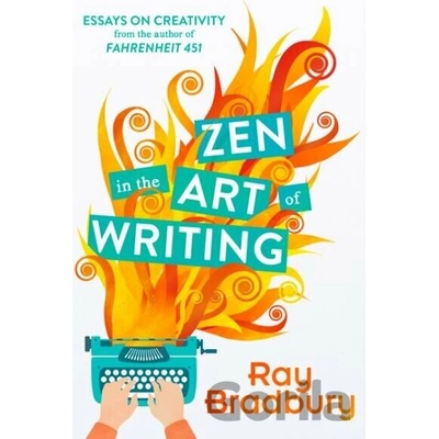 Zen in the Art of Writing - Bradbury Ray
