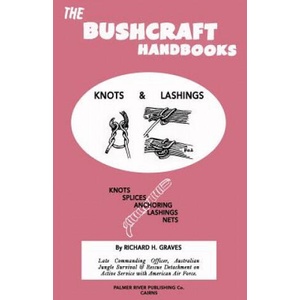The Bushcraft Handbooks - Knots & Lashings | Richard H Graves (2013)