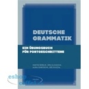 Deutsche Grammatik. Ein Übungsbuch für Fortgeschrittene - Jiří Doležal