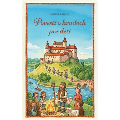 Povesti o hradoch pre deti - Samuel Lahuta