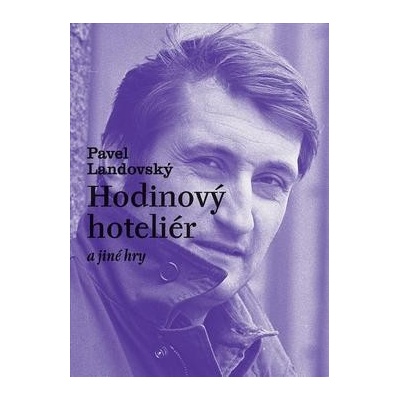 Hodinový hoteliér a jiné hry - Landovský Pavel