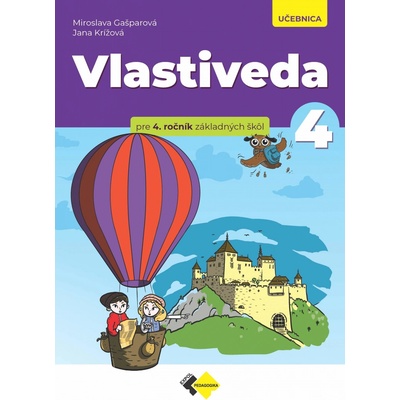 Vlastiveda pre 4. ročník ZŠ - učebnica - Gašparová Miroslava, Krížová Jana