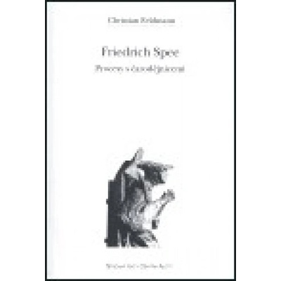 Friedrich Spee. Procesy s čarodějnicemi - Christian Feldmann