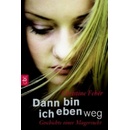 Dann bin ich eben weg