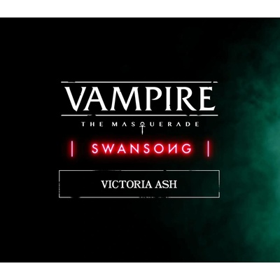 Vampire: The Masquerade - Swansong - Victoria Ash