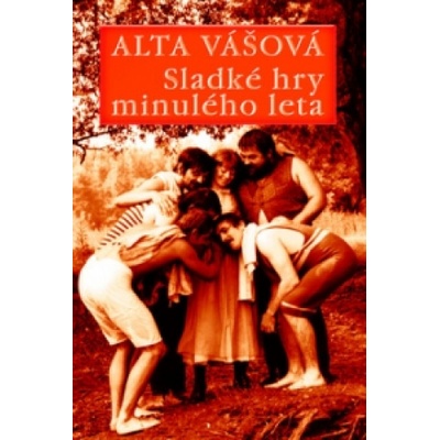 Sladké hry minulého leta - Alta Vášová