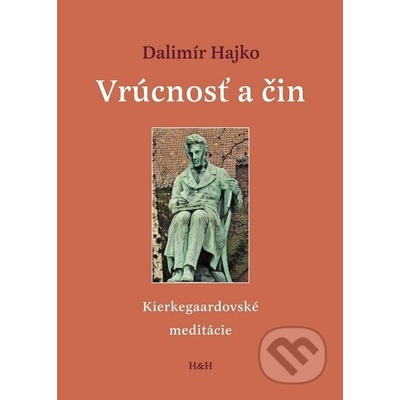 Vrúcnosť a čin - Dalimír Hajko