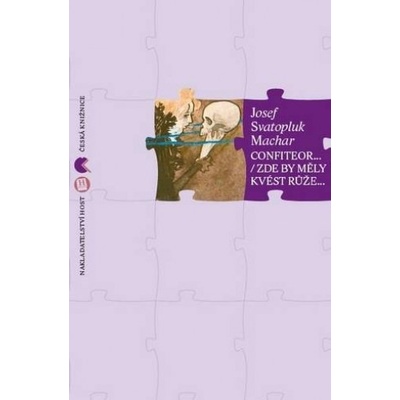 Confiteor - Zde by měly kvést růže- Svatopluk Machar Josef