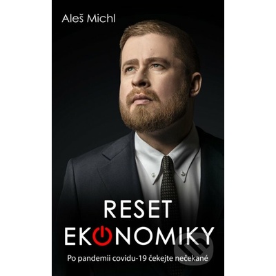 Reset ekonomiky - Co nás čeká po covid-19? - Aleš Michl
