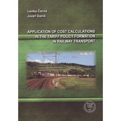 Application of Cost Calculations in the Tariff Policy Formation in Railway Transport