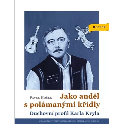 Jako anděl s polámanými křídly - Pavel Hošek