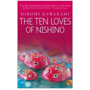 The Ten Loves of Nishino | Hiromi Kawakami, Allison Markin Powell (ISBN: 9781609455330)