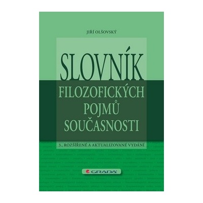 Slovník filozofických pojmů současnosti - Jiří Olšovský