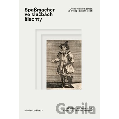 Spaßmacher ve službách šlechty - Jiří Bláha