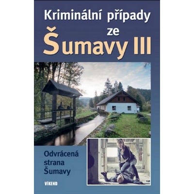 Kolektív - Kriminální případy ze Šumavy III.