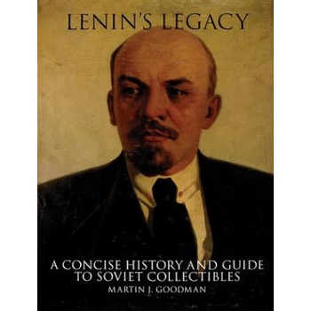 Lenin's Legacy - Martin J. Goodman A Concise Histo
