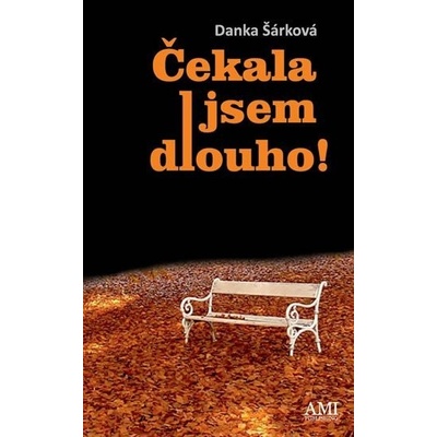 Čekala jsem dlouho! - Danka Šárková